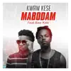 Kwaw Kese - Mabodam (feat. Bisa Kdei) - Single